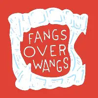 Fangs Over Wangs - design
