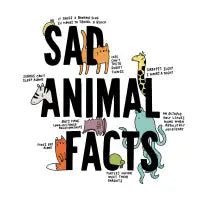 Sad Animal Facts - design
