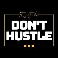 Dont Hustle Lets Just Vibe - design