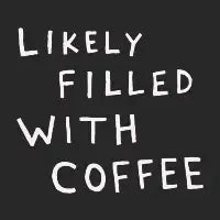 Likely Filled With Coffee T-Shirt - design