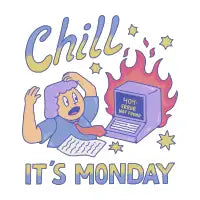 Chill is Monday - design
