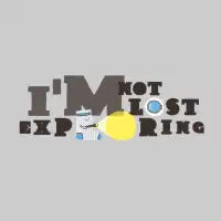 I'm Not Lost I'm Exploring - design