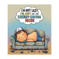 I’m Not Lazy - design