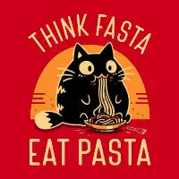 Think Fasta Eat Pasta - Funny Hungry Cat - design
