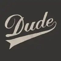 Dude - design