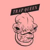 Trap Queen - design