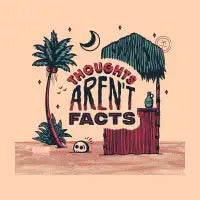 Thoughts Aren't Facts Too - design