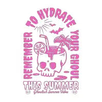 Summerween, Remember to Hydrate your Ghoul, Spooky Summer, Beach Vibes, Hot Ghoul Summer, Gothic - design
