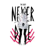 The crazy never die - design