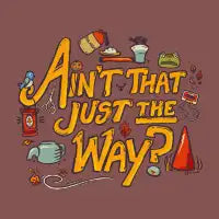 Ain’t that just the way - design