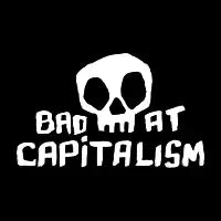 BAD AT CAPITALISM - design