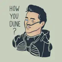 How you dune? - design