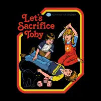 Let's Sacrifice Toby - design