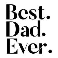 Best Dad Ever. - design