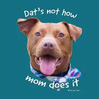 Dat's not how mom does it - design