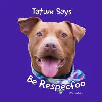 Tatum Says Be Respecfoo Smile - design