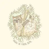Hang In There Bub - design