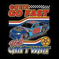GOTTA GO FAST / HELL CAN'T WAIT - design