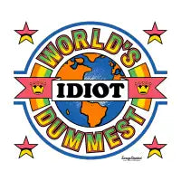 WORLD'S DUMMEST IDIOT - design