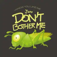 don't bother me - design