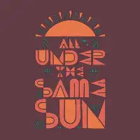 All Under The Same Sun - design