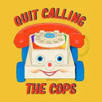 Quit Calling The Cops - The Peach Fuzz T-Shirt - design