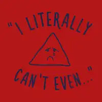 Can't Even - design