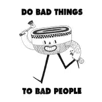 Do Bad Things - design