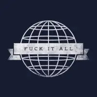 Fuck It All - design