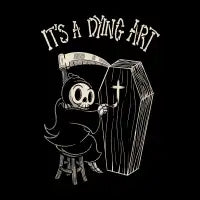 It's a Dying Art T-Shirt - design
