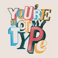 Not my type - design