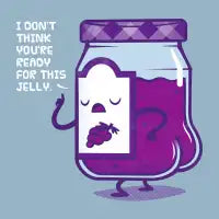 Ready for this Jelly - design