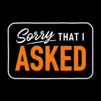 Sorry I Asked - design