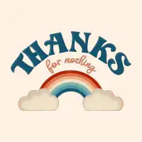 Thanks for Nothing - design