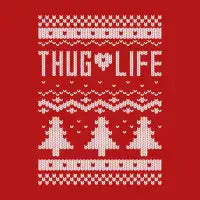 Thug Life Christmas Sweater - design