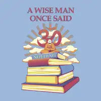 A Wise Man Once Said Nothing - design