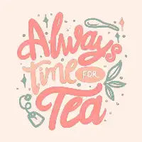 Always Time For Tea by Tobe Fonseca - design
