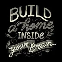 Build A Home Inside Your Brain by Tobe Fonseca - design