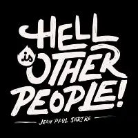 Hell is other people! T-Shirt - design