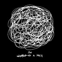 I'm a Mess - design