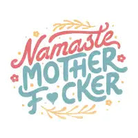 Namaste Motherf*ckers - design