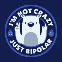 Not Crazy Bipolar Bear by Tobe Fonseca - design
