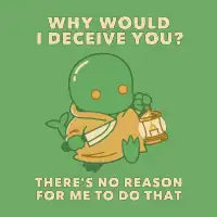 Why Would I Deceive You? - design