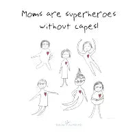Moms are superheroes without capes! - design