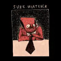 SUREWHATEVER - design