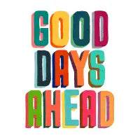 Good days ahead - design