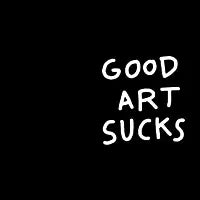 Good Art Sucks - design