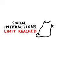Social Interactions Limit Reached - design