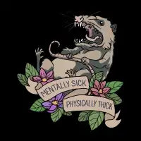 Mentally Sick Physically Thick - design