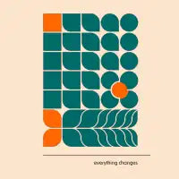 Everything Changes - design